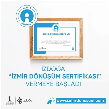 ​İzmir Büyükşehir Belediyesi şirketi İzDoğa “İzmir Dönüşüm Sertifikası” vermeye başlıyor