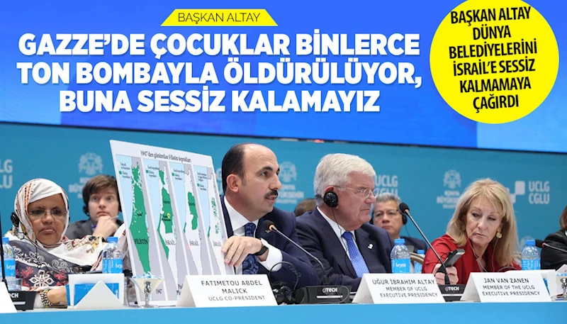 BAŞKAN ALTAY: “GAZZE’DE ÇOCUKLAR BİNLERCE TON BOMBAYLA ÖLDÜRÜLÜYOR, BUNA SESSİZ KALAMAYIZ”