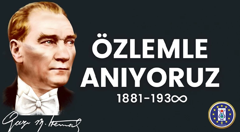 BAŞKANIMIZ IŞIK’TAN 10 KASIM ATATÜRK’Ü ANMA GÜNÜ MESAJI