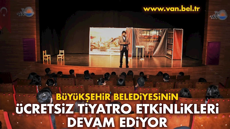 ÜCRETSİZ TİYATRO ETKİNLİKLERİMİZ DEVAM EDİYOR