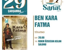 ‘BEN KARA FATMA İSİMLİ’ TİYATRO OYUNU YALOVALILAR İÇİN SAHNELECEK