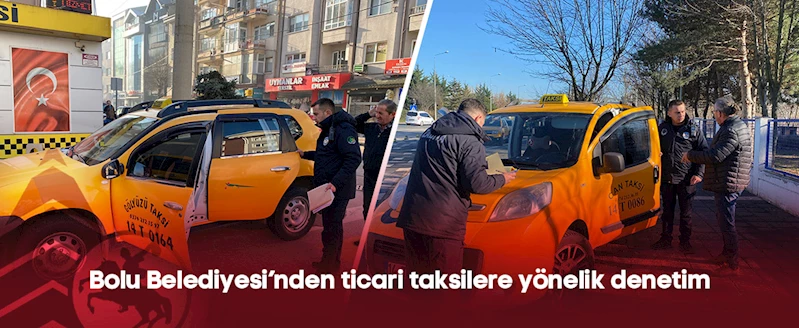 Bolu Belediyesi’nden ticari taksilere yönelik denetim