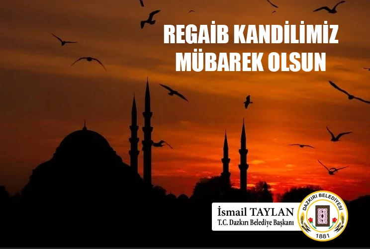 REGAİB KANDİLİMİZ MÜBAREK OLSUN