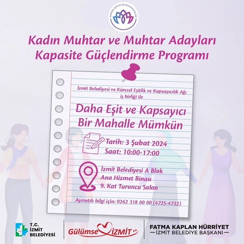 İZMİT BELEDİYESİ, DAHA GÜÇLÜ BİR İZMİT İÇİN KADIN MUHTAR VE MUHTAR ADAYLARINA EĞİTİM VERECEK