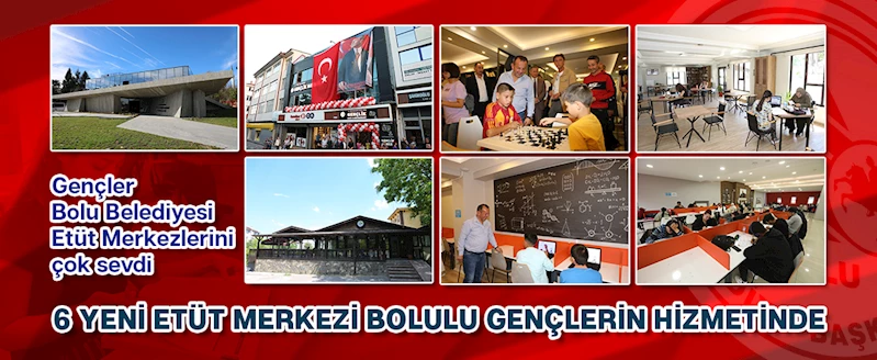 6 YENİ ETÜT MERKEZİ BOLULU GENÇLERİN HİZMETİNDE