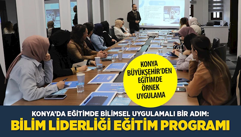 KONYA BÜYÜKŞEHİR’DEN EĞİTİMDE ÖRNEK UYGULAMA