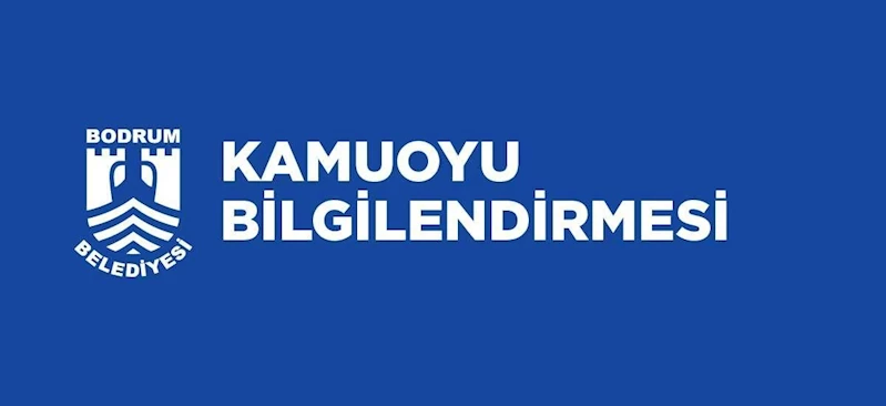 KAMUOYU BİLGİLENDİRMESİ