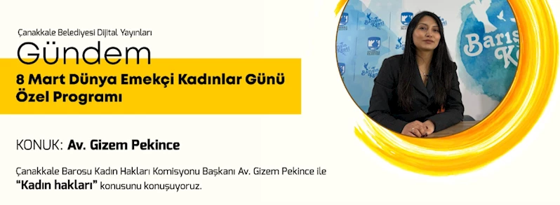 Çanakkale Belediyesinden 8 Mart Dünya Kadınlar Gününe Özel Program…