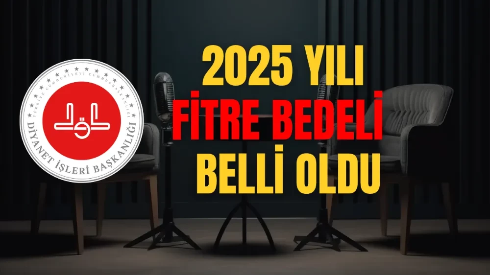 2025 Fitre Bedeli Açıklandı...